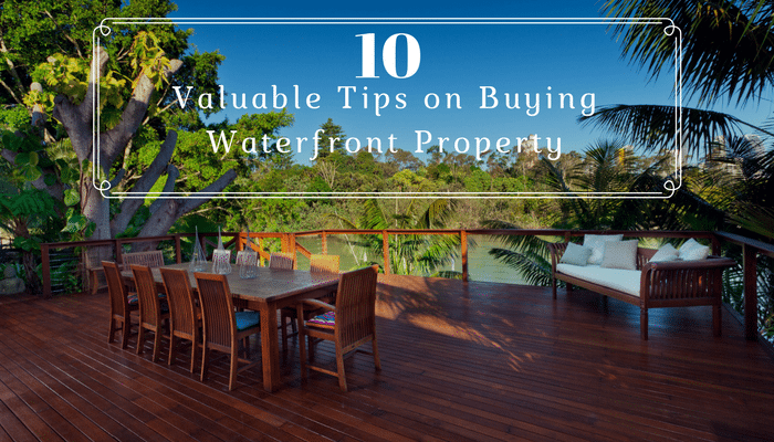 Top Tips (Part 1): What to Consider When Buying or Selling a Waterfront ... Top Tips (Part 1): What to Consider When Buying or Selling a Waterfront ...